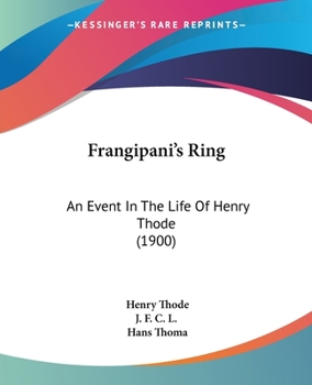 Paperback Frangipani's Ring: An Event In The Life Of Henry Thode (1900) Book