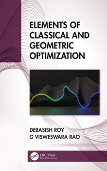 Paperback Elements of Classical and Geometric Optimization Book