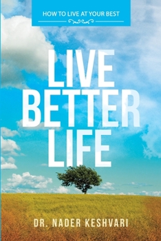 Paperback Live Better Life: How to Live at Your Best: to start your day, every day with your best Book