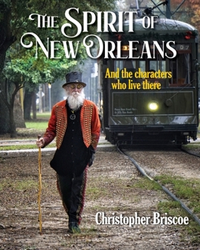 Paperback The Spirit of New Orleans: And the Characters Who Live There Book