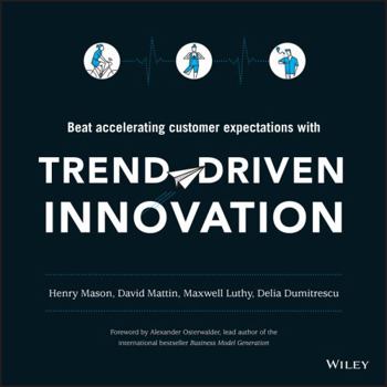 Paperback Trend-Driven Innovation: Beat Accelerating Customer Expectations Book