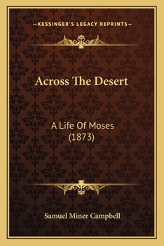 Paperback Across The Desert: A Life Of Moses (1873) Book