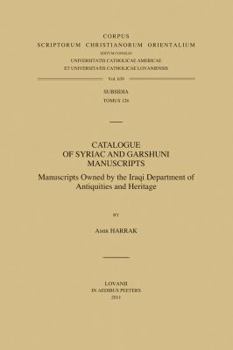 Paperback Catalogue of Syriac and Garshuni Manuscripts: Manuscripts Owned by the Iraqi Department of Antiquities and Heritage Book