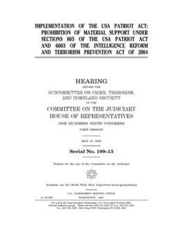 Paperback Implementation of the USA Patriot Act: prohibition of material support under sections 805 of the USA Patriot Act and 6603 of the Intelligence Reform a Book