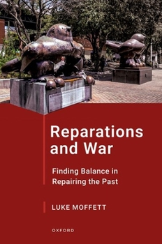Hardcover Reparations and War: Finding Balance in Repairing the Past Book