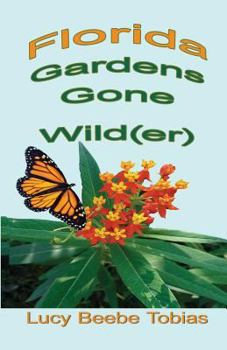 Paperback Florida Gardens Gone Wild(er) Book