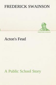 Paperback Acton's Feud A Public School Story Book