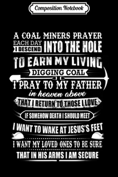 Composition Notebook: A Coal Miners Prayer Each Day Funny Gifts For Coal Miner  Journal/Notebook Blank Lined Ruled 6x9 100 Pages