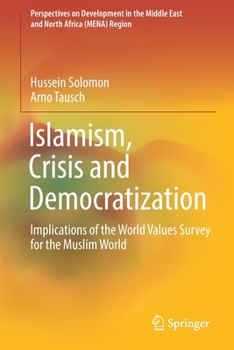 Paperback Islamism, Crisis and Democratization: Implications of the World Values Survey for the Muslim World Book