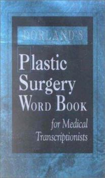 Paperback Dorland's Plastic Surgery Word Book for Medical Transcriptionists Book