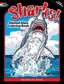 Paperback Sharks! Stained Glass Coloring Book (Dover Nature Stained Glass Coloring Book) Book