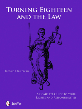 Paperback Turning Eighteen and the Law: A Complete Guide to Your New Rights and Responsibilities Book