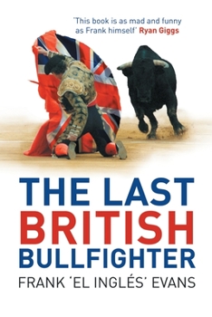 Paperback The Last British Bullfighter Book