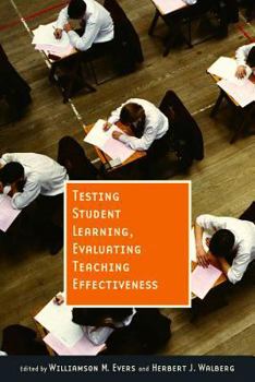 Paperback Testing Student Learning, Evaluating Teaching Effectiveness Book
