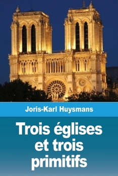 Paperback Trois églises et trois primitifs [French] Book