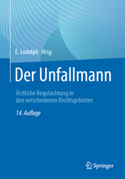 Hardcover Der Unfallmann: Ärztliche Begutachtung in Den Verschiedenen Rechtsgebieten [German] Book