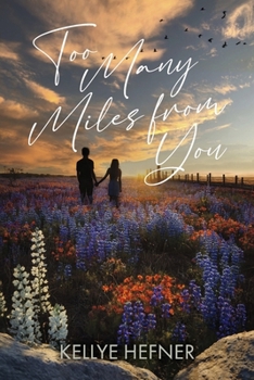 Too Many Miles From You (The Friona, Texas Series)