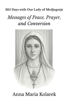 Paperback 365 Days with Our Lady of Medjugorje: Messages of Peace, Prayer, and Conversion Book