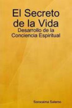 Paperback El Secreto de la Vida - Desarrollo de la Conciencia Espiritual (Spanish Edition) [Spanish] Book