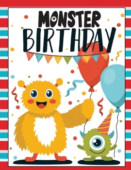 Paperback Monster birthday: A birthday themed coloring book for kids ages 4-8, Present for Preschoolers, Kids and Big Kids Book
