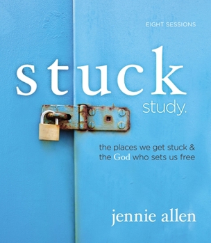 Paperback Stuck Bible Study Guide: The Places We Get Stuck and the God Who Sets Us Free Book