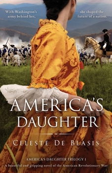 Paperback America's Daughter: A beautiful and gripping novel of the American Revolutionary War Book