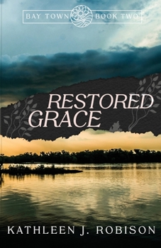 Restored Grace - Book #2 of the Bay Town