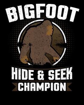 Paperback Bigfoot Hide and Seek Champion: 8x10 Notebook with Sasquatch Themed Stationary Book