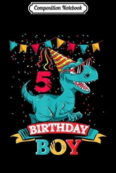 Composition Notebook: Kids 5th Birthday Dinosaur T-Rex  for 5 Year Old Boy Journal/Notebook Blank Lined Ruled 6x9 100 Pages