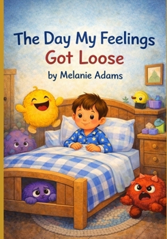 The Day My Feelings Got Loose