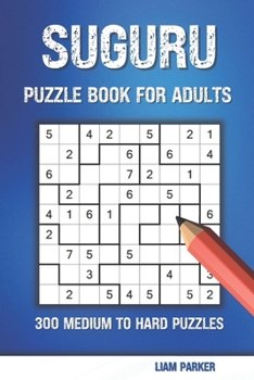 Suguru Puzzle Book for Adults: 300 Medium to Hard Puzzles