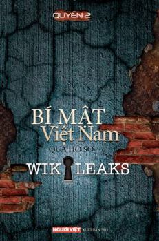 Paperback Bi Mat Viet Nam Qua Ho So Wikikeaks (Tap 2) [Vietnamese] Book