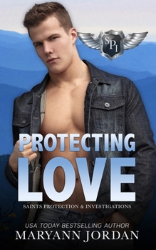 Protecting Love - Book #7 of the Saints Protection & Investigations