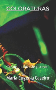 Paperback Coloraturas: Compilación de prosas [Spanish] Book