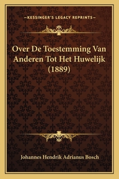 Paperback Over De Toestemming Van Anderen Tot Het Huwelijk (1889) [Dutch] Book