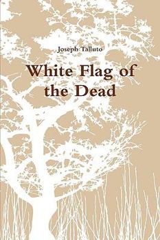 White Flag of The Dead - Book #1 of the White Flag of the Dead