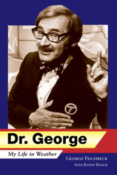 Hardcover Dr. George: My Life in Weather Book