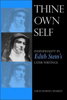 Paperback Thine Own Self: Individuality in Edith Stein's Later Writings Book