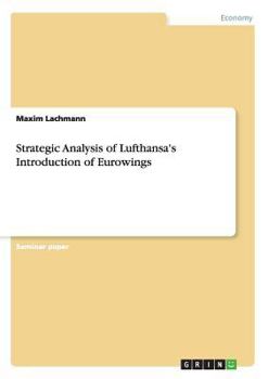 Paperback Strategic Analysis of Lufthansa's Introduction of Eurowings Book