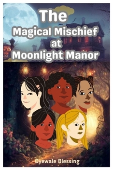 Paperback The Magical Mischief at Moonlight Manor Book