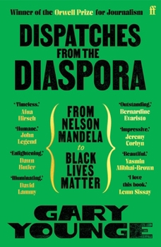 Paperback Dispatches from the Diaspora: From Nelson Mandela to Black Lives Matter Book
