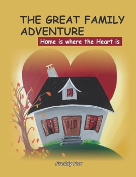 Paperback The Family Adventure: Home is where the Heart is Book