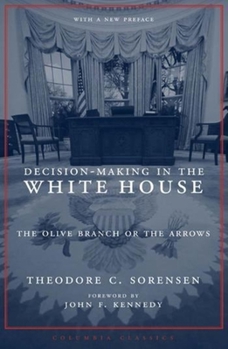 Paperback Decision-Making in the White House: The Olive Branch or the Arrows Book
