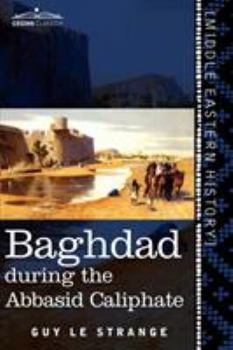 Paperback Baghdad: During the Abbasid Caliphate Book