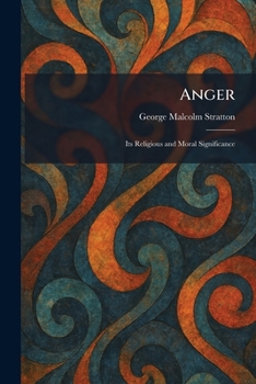 Anger: Its Religious and Moral Significance