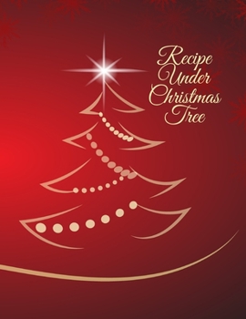 Paperback Recipe Under Christmas Tree: Blank Cook Book To Write In your Christmas Recipes (Version 2) Book