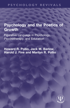 Paperback Psychology and the Poetics of Growth: Figurative Language in Psychology, Psychotherapy, and Education Book