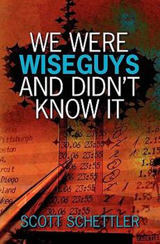 Paperback We Were Wise Guys and Didn't Know It Book
