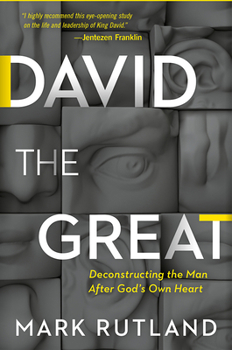 Hardcover David the Great: Deconstructing the Man After God's Own Heart Book