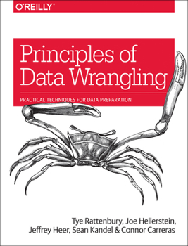 Paperback Principles of Data Wrangling: Practical Techniques for Data Preparation Book